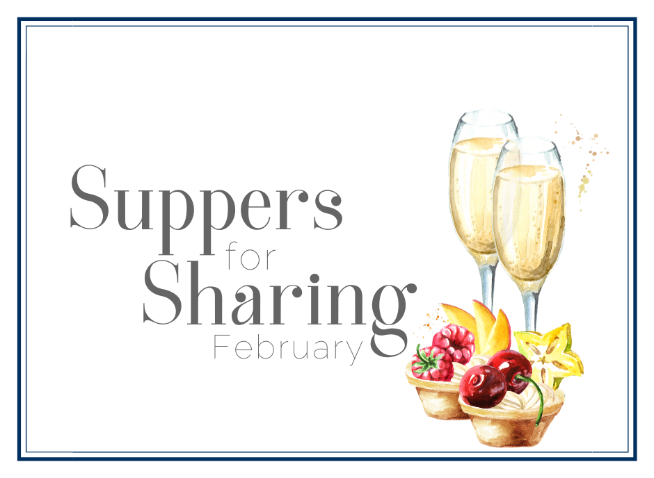 February Suppers for Sharing and Conversation Starters